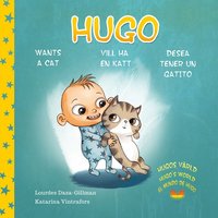 Hugo vill ha en katt, Hugo wants a cat, Hugo desea tener un gatito (inbunden)