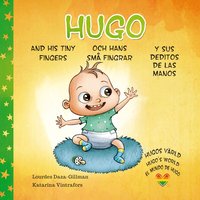 Omslag: Hugo och hans små fingrar, Hugo and his tiny fingers, Hugo y sus deditos de las manos