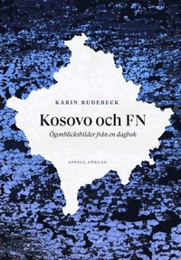 Kosovo och FN : ögonblicksbilder från en dagbok (häftad)