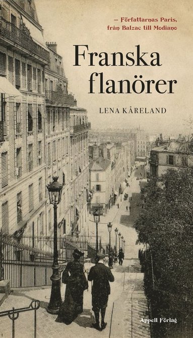 Franska flanrer : frfattarnas Paris - frn Balzac till Modiano (inbunden)