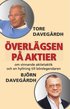 �verl�gsen p� aktier : om vinnande aktietaktik och en hyllning till b�rslegendaren Bj�rn Daveg�rdh