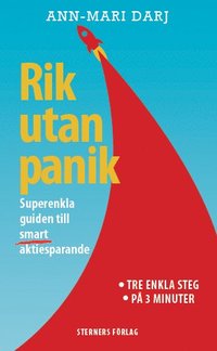 Rik utan panik : superenkla guiden till smart aktiesparande (häftad)