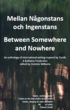 Mellan Ngonstans och Ingenstans / Between Somewhere and Nowhere