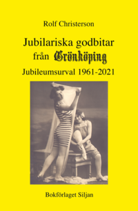 Jubilariska godbitar : frn Grnkpings veckoblad 1961-2021 (kartonnage)