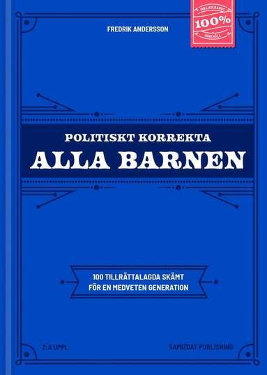 Politiskt korrekta Alla barnen : 100 tillrättalagda skämt för en medveten generation (häftad)