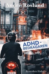 ADHD-bedragaren (häftad)