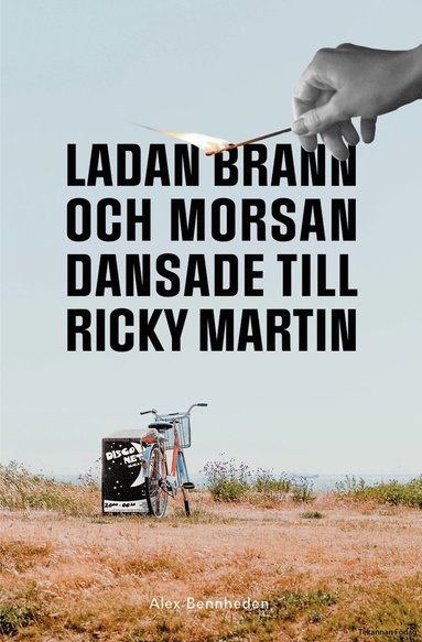 Ladan brann och morsan dansade till Ricky Martin (inbunden)