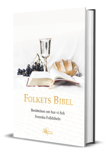 Folkets Bibel - Berttelsen om hur vi fick Svenska Folkbibeln (inbunden)