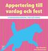 Apportering till vardag och fest : studiehandledning fortsttning