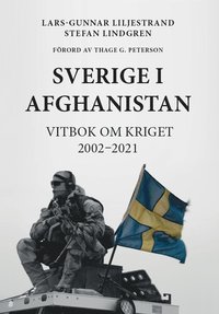 Sverige I Afghanistan Vitbok om kriget 2002-2021 (häftad)