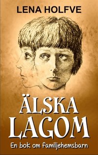 lska lagom : en bok om familjehemsbarn (e-bok)