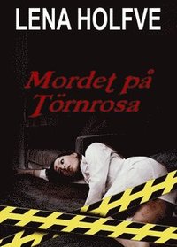 Mordet på Törnrosa : kriminalroman (häftad)