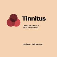 Tinnitus - Lindra din tinnitus med sjlvhypnos (ljudbok)