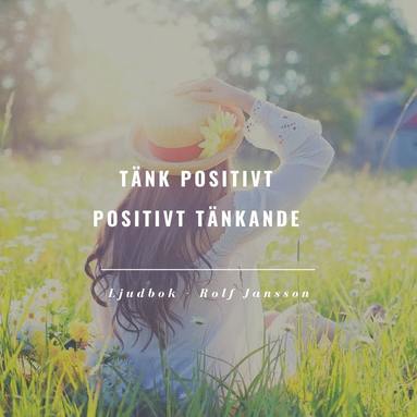 Tänk positivt ; Positivt tänkande (ljudbok)