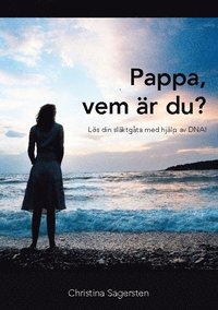 Pappa, vem r du? : ls din slktgta med hjlp av DNA! (hftad)
