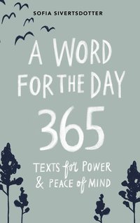 A word for the day : 365 texts for power & peace of mind (häftad)