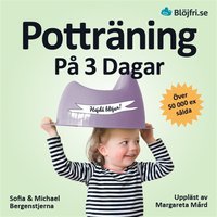 Pottrning p 3 dagar : en beprvad metod fr frldrar som vill lyckas snabbt och undvika vanliga misstag. Steg-fr-steg frn start till ml (ljudbok)