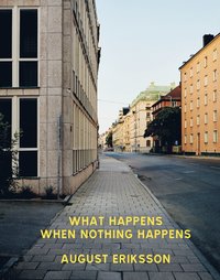 What happens when nothing happens (inbunden)