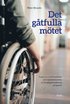 Det gtfulla mtet : tankar om funktionshinder och mnniskors mten ur ett mngvetenskapligt perspektiv