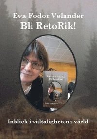 Bli RetoRik! : inblick i vältalighetens värld (häftad)