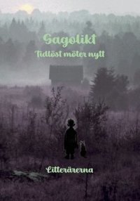 Omslag för Sagolikt : tidlöst möter nytt