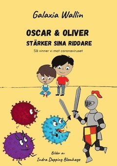 Oscar & Oliver strker sina riddare : S vinner vi mot coronaviruset (inbunden)