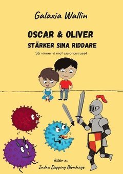 Oscar & Oliver st�rker sina riddare : s� vinner vi mot coronaviruset (h�ftad)
