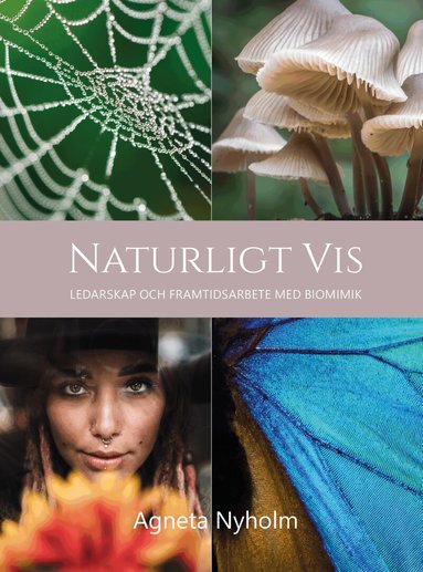 Naturligt vis : ledarskap och framtidsarbete med biomimik (inbunden)