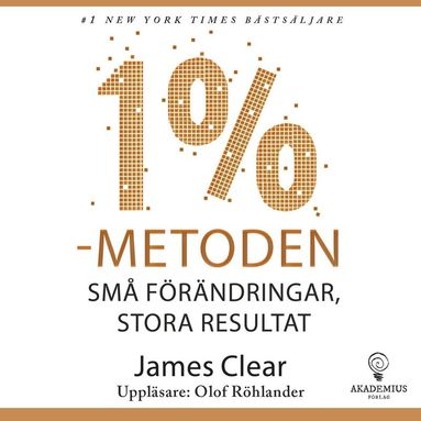 1 %-metoden : sm frndringar, stora resultat : ett enkelt och beprvat stt att skapa goda vanor och bryta dliga (inbunden)