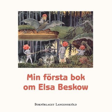 Min f�rsta bok om Elsa Beskow ny version (inbunden)