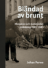 Bländad av brunt - nazismen och motståndet i Linköping 1933-1945