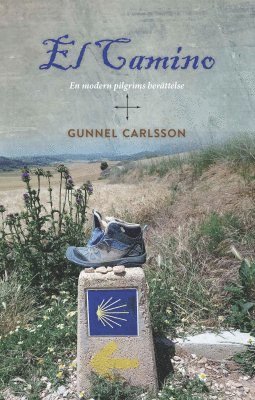 El Camino : en modern pilgrims berttelse (inbunden)
