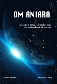 Om Aniara : en essä om Harry Martinsons revy om människan i tid och rum (häftad)