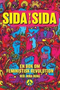 Sida vid Sida :  en bok om feministisk revolution (hftad)