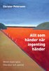 Allt som h�nder n�r ingenting h�nder : m�ten med natur, litteratur och samtid