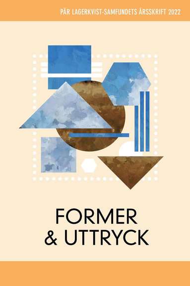 Former och uttryck. Pr Lagerkvist-samfundets rsskrift, 2022 (inbunden)