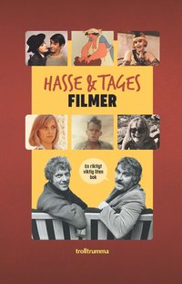 Hasse & Tages filmer : en riktigt viktig liten bok (inbunden)