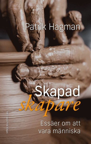 Skapad skapare : esser om att vara mnniska (inbunden)