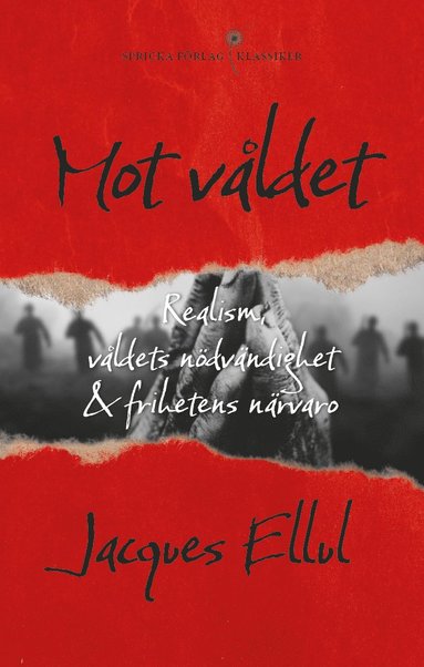 Mot vldet : realism, vldets ndvndighet och frihetens nrvaro (hftad)