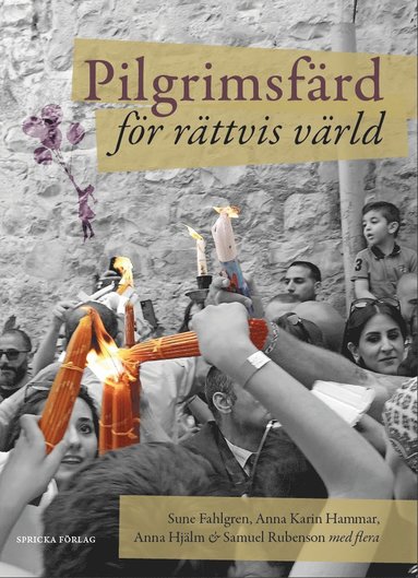 Pilgrimsfrd fr rttvis vrld : mten med kyrkorna i Israel och Palestina (inbunden)