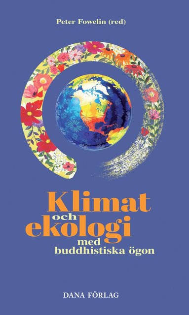 Klimat och ekologi med buddhistiska �gon (inbunden)