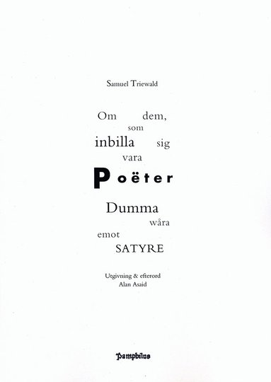 Om dem, som inbilla sig vara Poëter  & SATYRE emot wåra Dumma Poëter (häftad)
