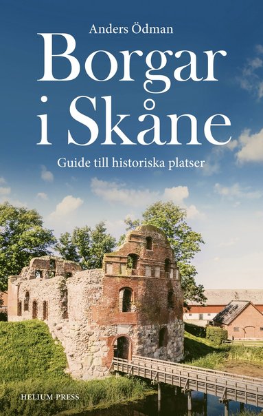 Borgar i Skåne : Guide till historiska platser (häftad)