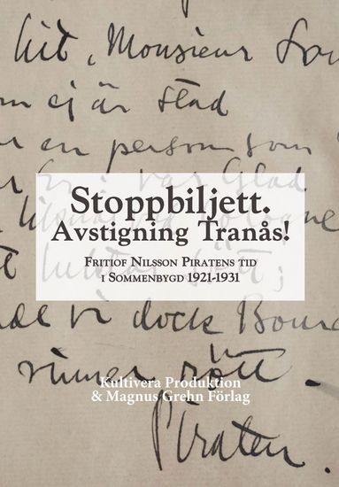 Stoppbiljett. Avstigning Trans! : Fritiof Nilsson Piratens tid i Sommenbygd 1921-1931 (pocket)