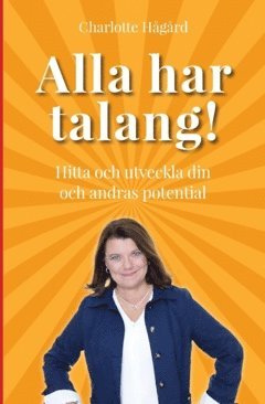 Alla har talang : hitta och utveckla din  och andras potential (häftad)