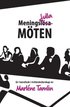 Meningsfulla mten : en handbok i mtesledarskap