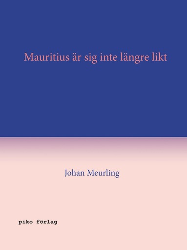 Mauritius r sig inte lngre likt (inbunden)