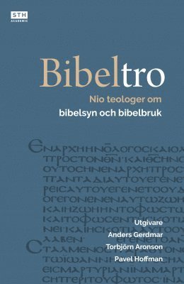 Bibeltro : nio teologer om bibelsyn och bibelbruk (hftad)