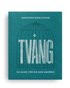 Tvng : en guide fr dig som anhrig