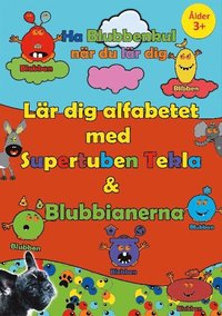 Lr dig alfabetet med Supertuben Tekla & Blubbianerna : Vi var alfabetet, (hftad)